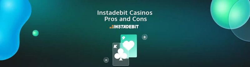 How to Choose the Best Instadebit Casino for You